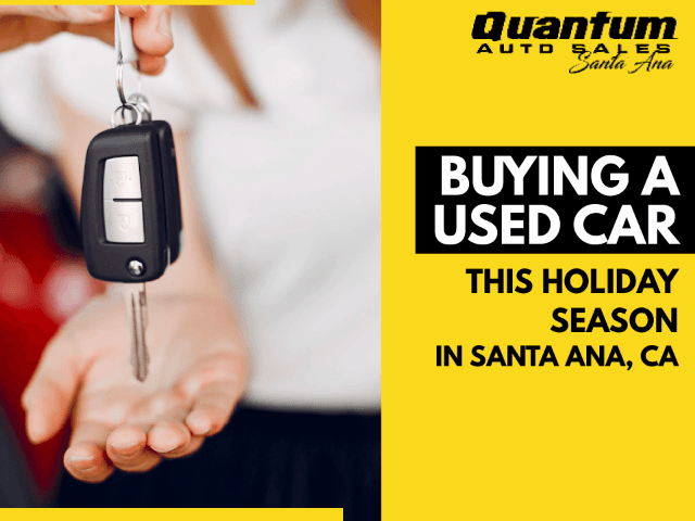 Buying a Used Car this Holiday Season in Santa Ana, Ca