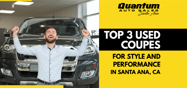 Top 3 Used Coupes for Style and Performance in Santa Ana, CA